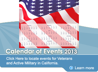 Click Here to locate events for Veterans and Active Military in California. Click Here to locate events for Veterans and Active Military in California.