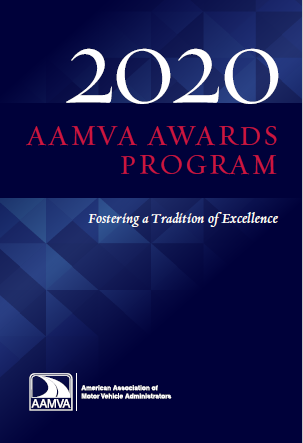 2020 AAMVA Awards Program Fostering a Tradition of Excellence American Association of Motor Vehicle Administrators