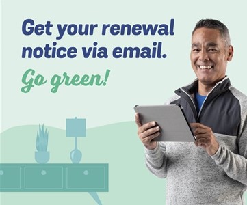 Man smiling while holding tablet. Caption reads "Get your renewal notice via email. Go green!"